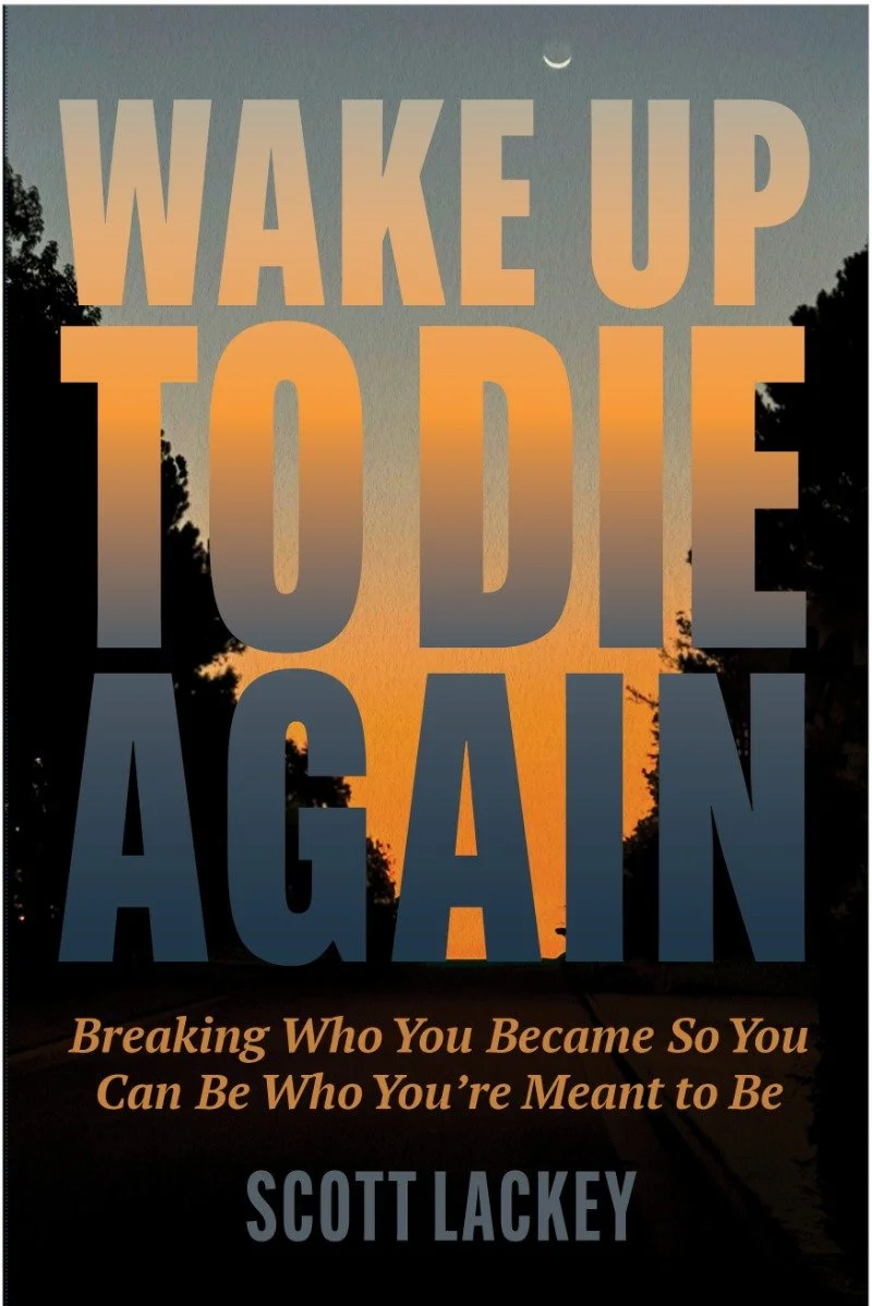 Wake Up to Die Again Scott Lackey