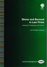 Stress and Burnout in Law Firms: Leadership Challenges and Choices