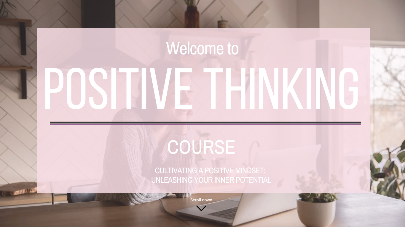 A woman sitting at a table with a laptop, in a bright room with a lot of natural light, plants, and modern decor, overlaid with a pink transparent banner with white text that says "Welcome to POSITIVE THINKING COURSE" and additional course information.