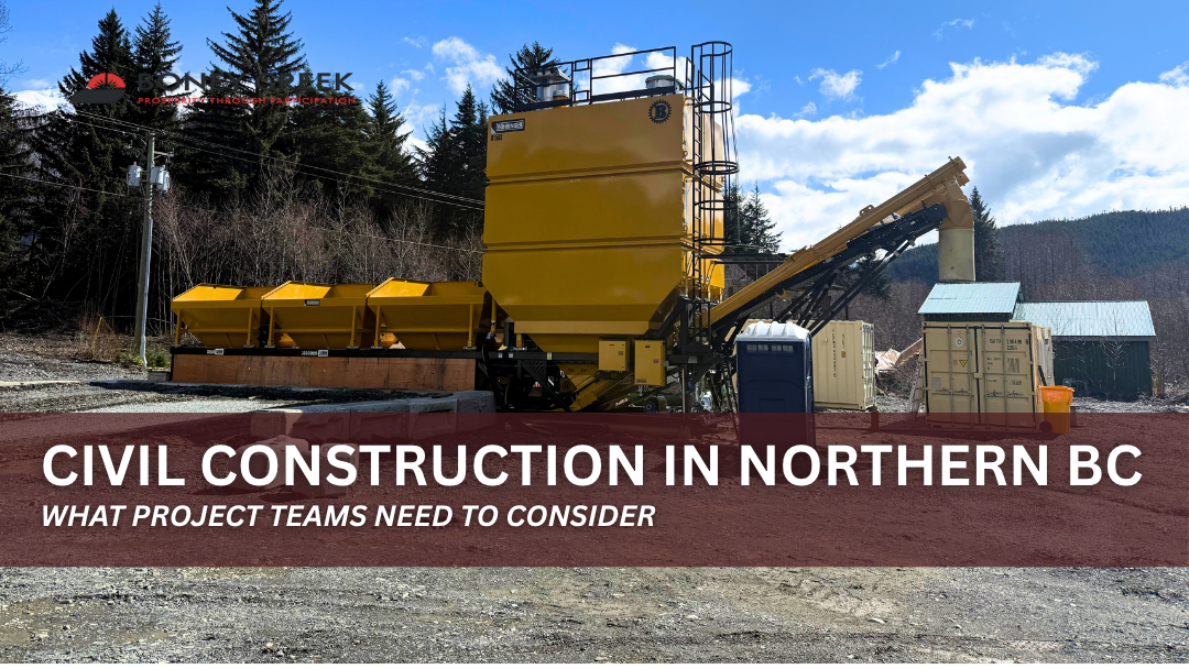 Civil Construction in Northern BC: What Project Teams Need to Consider&nbsp;