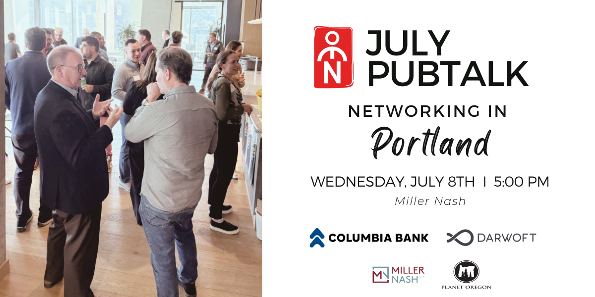July PubTalk: Networking in Portland