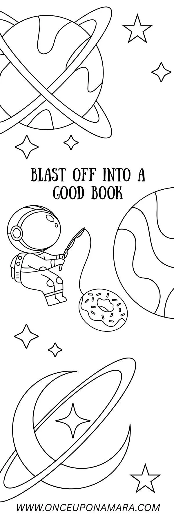 Coloring page with an astronaut reading a book in space, surrounded by planets and stars, with the text 'Blast Off into a Good Book' and a donut floating nearby. Website 'www.onceuponamara.com' is at the bottom.