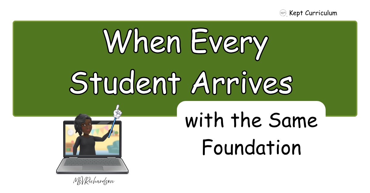 When Every Student Arrives with the Same Foundation