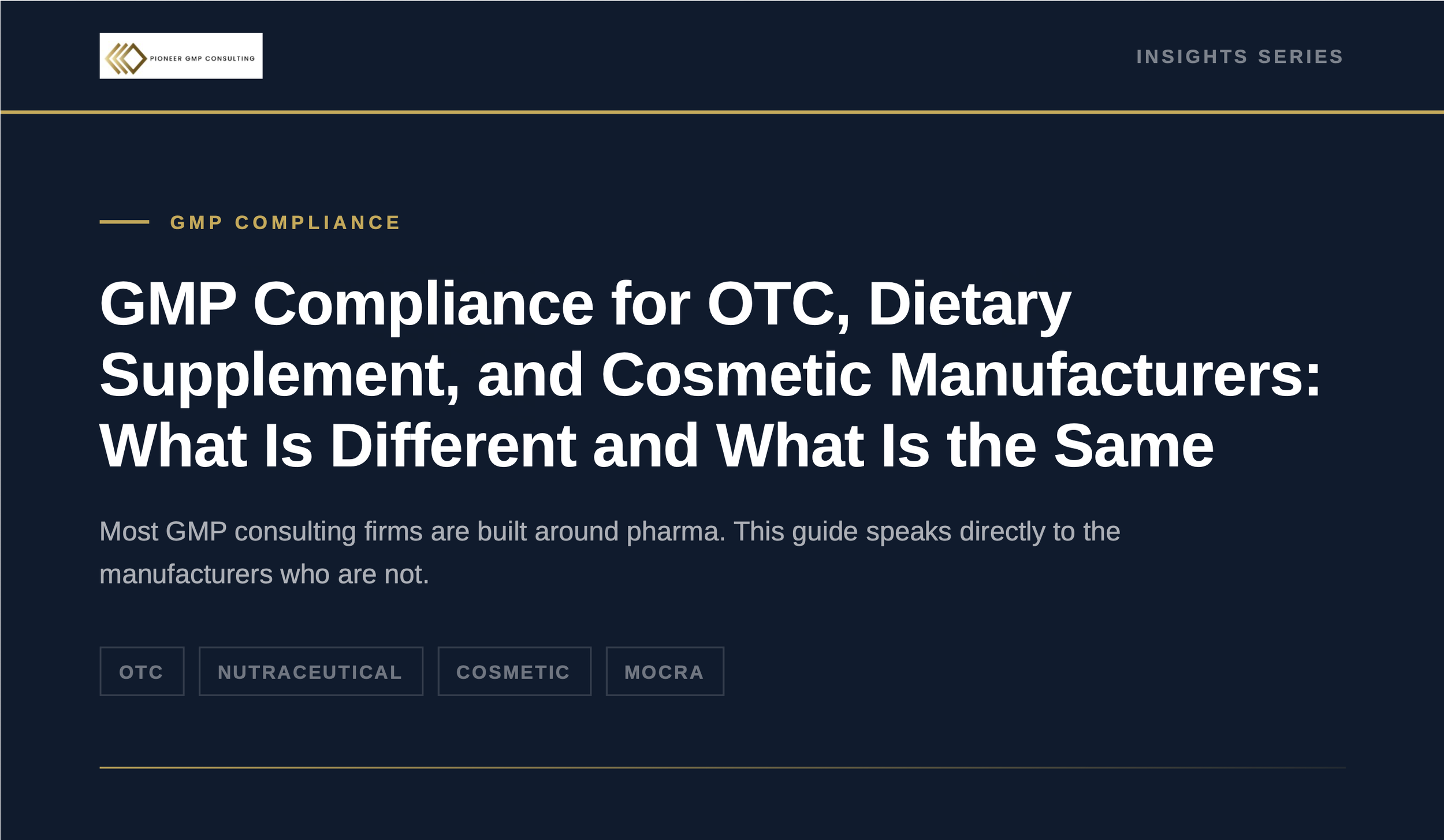 GMP Compliance for OTC, Dietary Supplement, and Cosmetic Manufacturers: What Is Different and What Is the Same