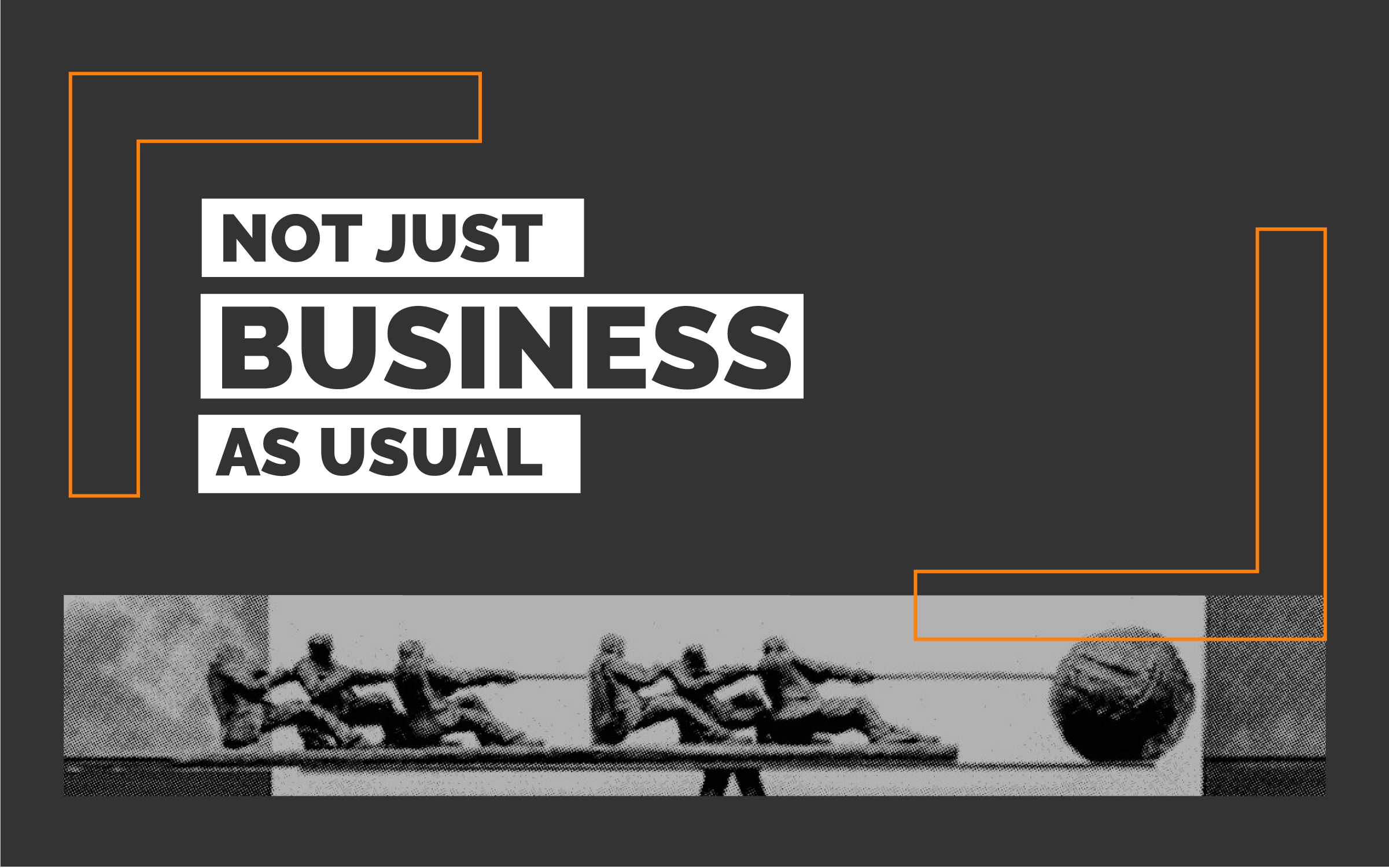 Not Just Business As Usual