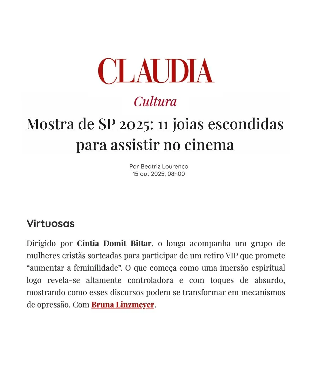 Na revista CLAUDIA @claudiaonline, VIRTUOSAS entre as "11 joias escondidas para assistir no cinema". De joia a gente entende, afinal: "Mulher virtuosa, quem a achará? Seu valor excede ao de rubis, das mais finas joias...".