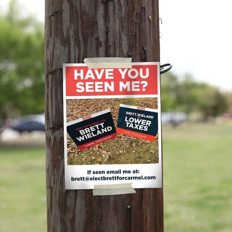 Please let me know if you see any of my signs still up!

I removed all signs that I put up, but there may be a few put up by others, and I don&rsquo;t want to leave them out there making the town look messy. 

Email me at brett@electbrettforcarmel.co