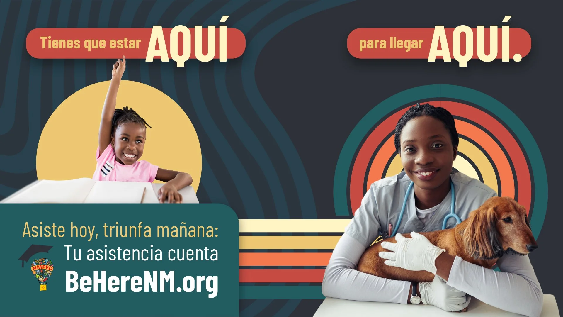 A promotional poster in Spanish encouraging voting in an election, featuring images of a young girl raising her hand and a female veterinarian with a dog. The poster promotes the BeHereNM.org website for voting.