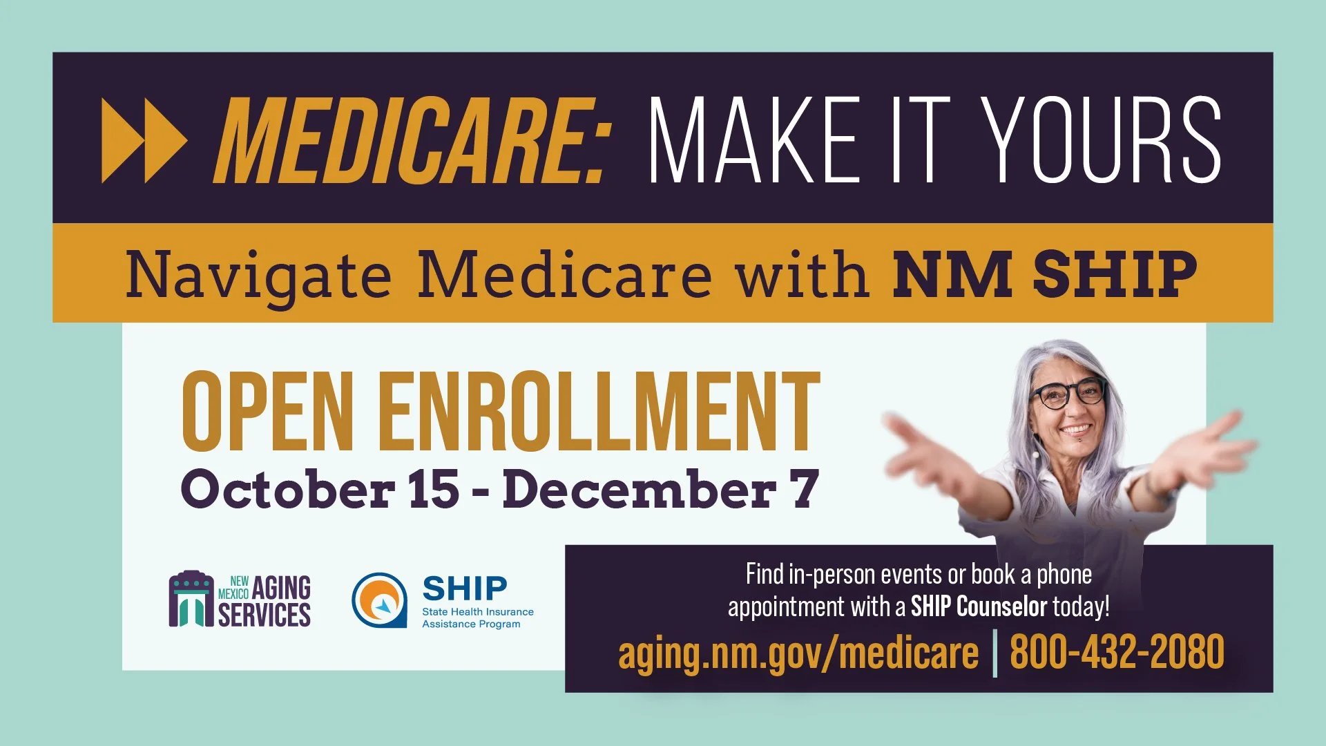 A promotional flyer about Medicare open enrollment, featuring logos for New Mexico Aging Services and SHIP, with the text encouraging enrollment from October 15 to December 7. The flyer includes a smiling woman with gray hair and glasses pointing tow