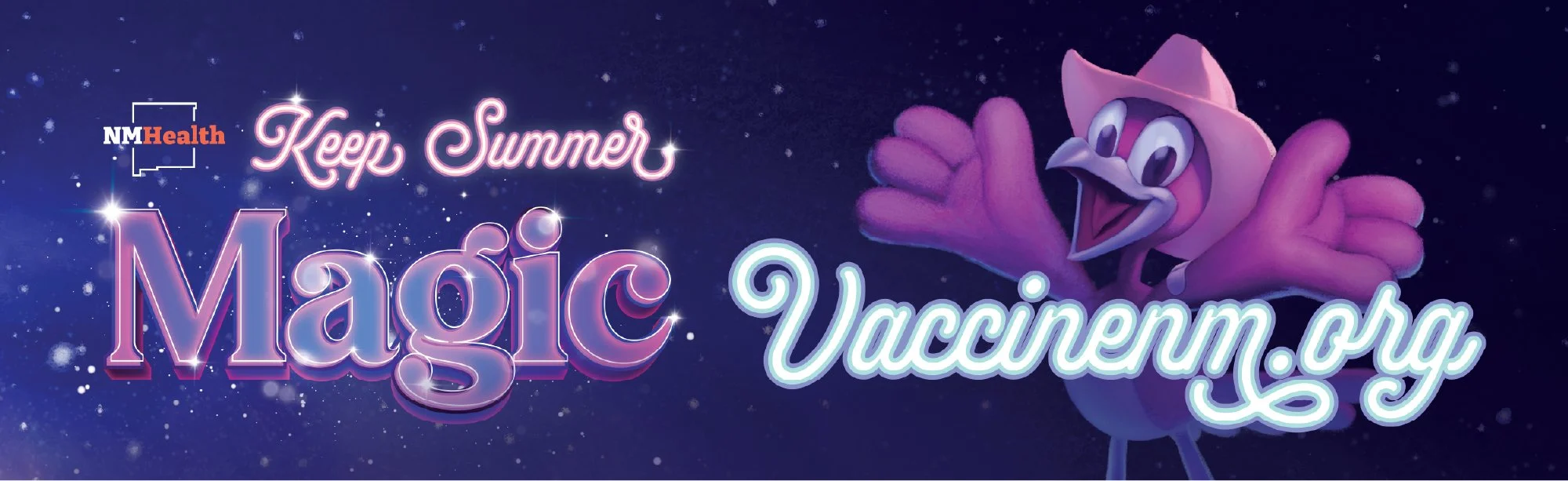 A cartoon pink bird wearing a pink cowboy hat smiling and waving, with a dark blue starry background, creative neon-style text promoting a summer campaign from NMHealth, regarding vaccination.