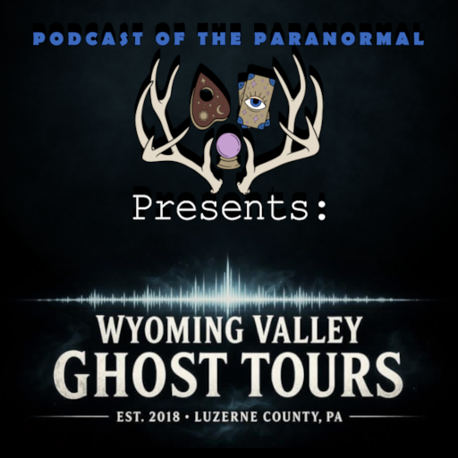 A Peek Into the Darkness with Wyoming Valley Ghost Tours