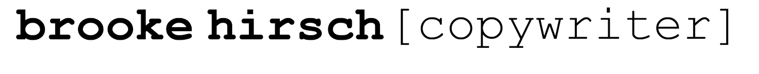 brooke hirsch [copywriter]