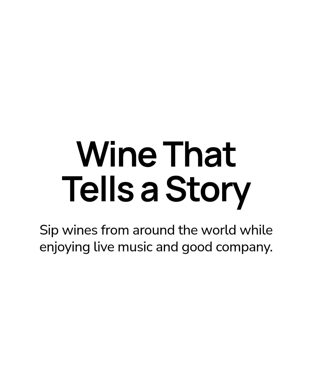 Looking for weekend plans that feel just right?

This weekend in our tasting room, we're pouring wines that tell a story&mdash;from bright whites to rich reds, all thoughtfully crafted with fruit from around the world. Pair that with live music and e