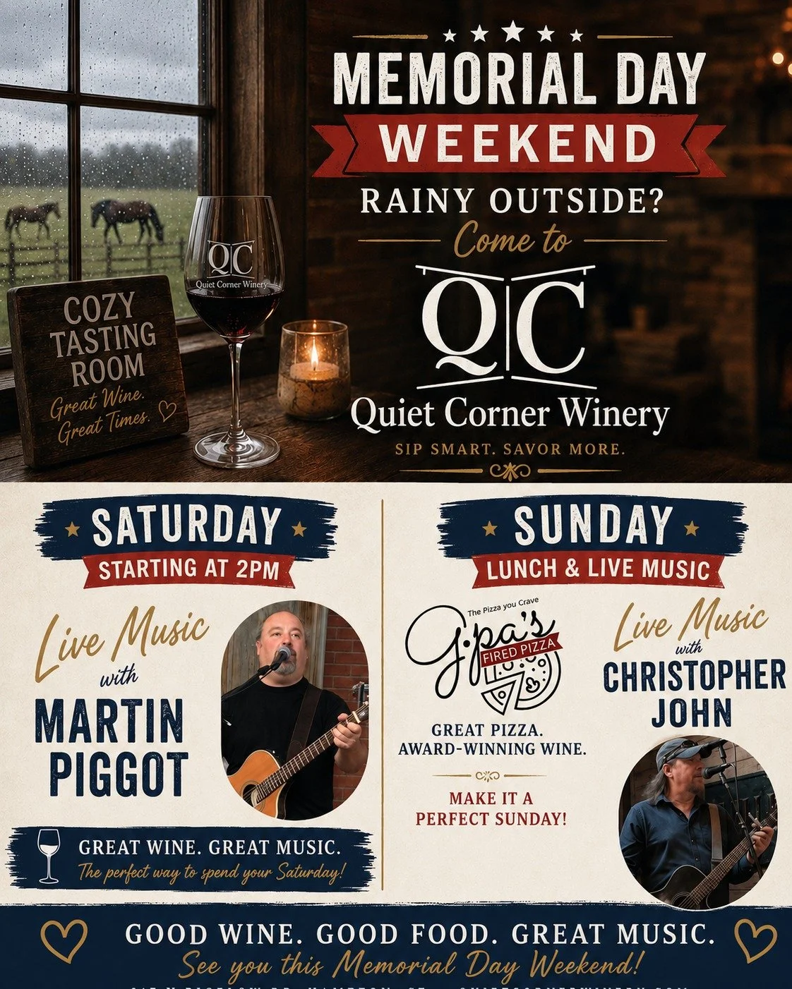 🌧 Rainy Memorial Day Weekend? We&rsquo;ve got you covered. 🍷🎶🍕

Skip the backyard washout and spend the weekend cozy inside at Quiet Corner Winery.

🎸 Saturday starting at 2PM
Live music with Martin Piggot

🍕 Sunday
 G-Pa&rsquo;s Fired Pizza se