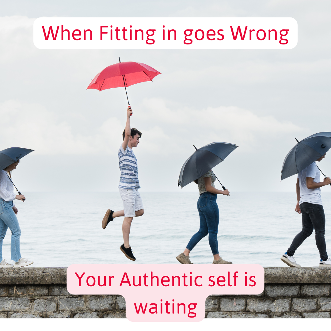 Authenticity Blog #2: When Fitting In Goes Wrong—Your Authentic Self is Waiting