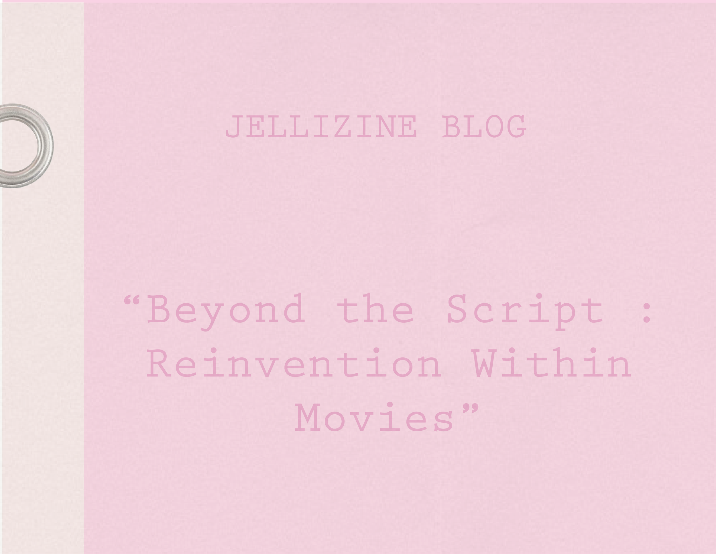 Beyond The Script: Reinvention Within Movies