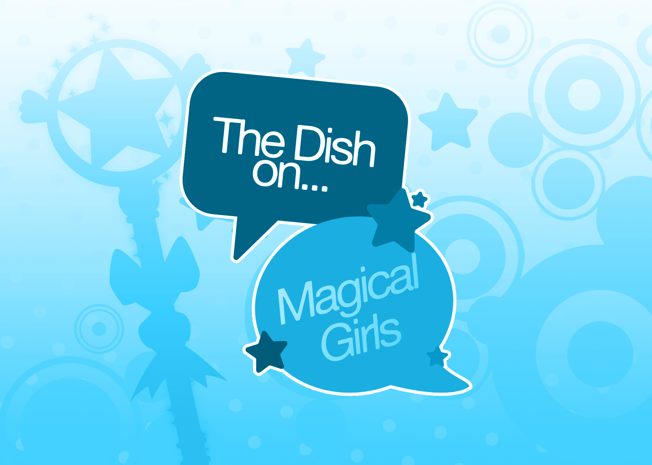 The Dish on Magical Girls
