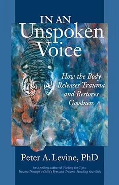In an Unspoken Voice- Peter Levine