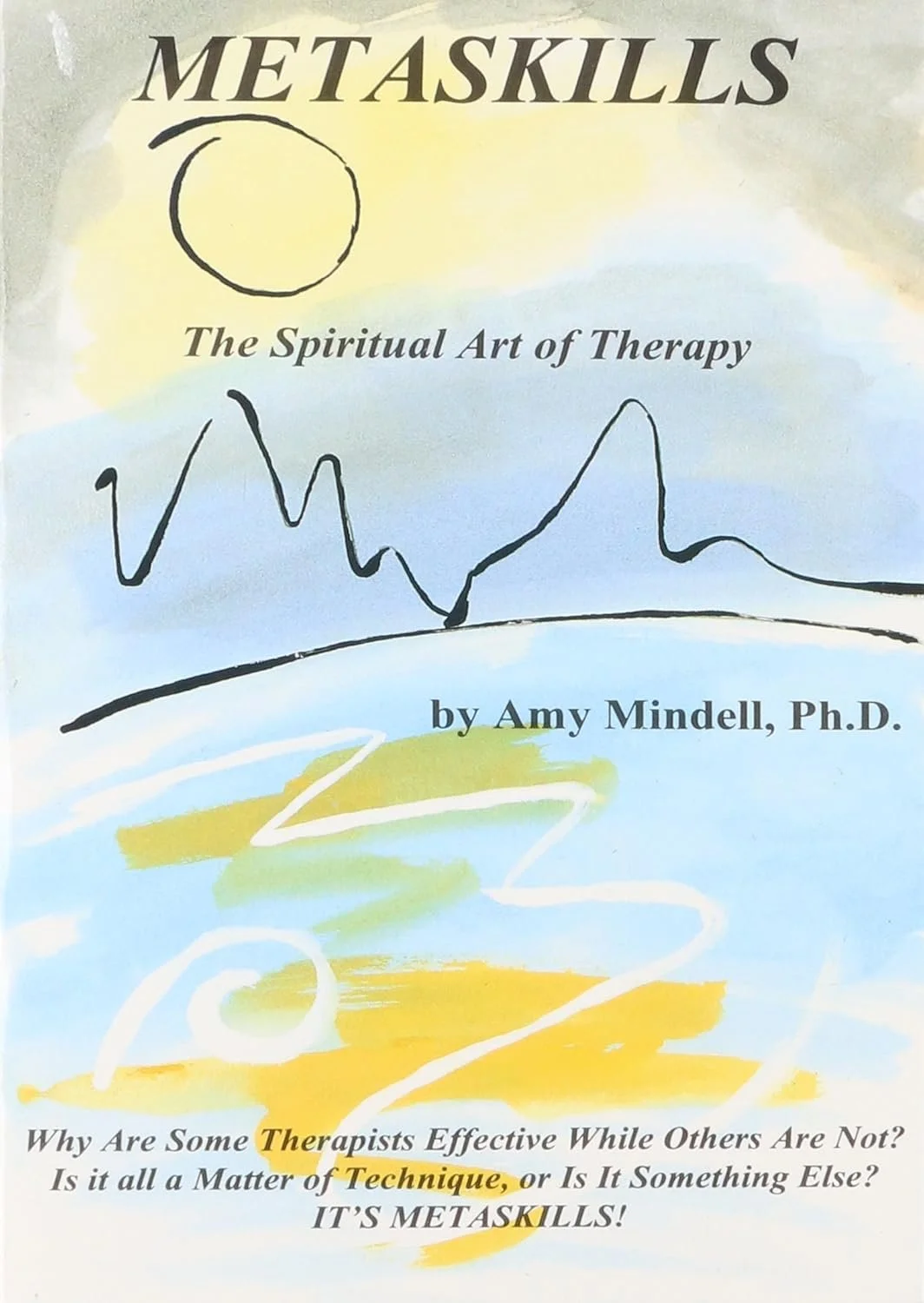 Metaskills the spiritual art of therapy - Amy Mindell