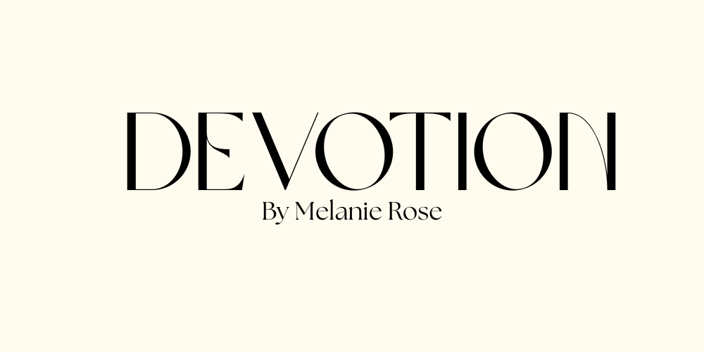 DEVOTION By Melanie Rose