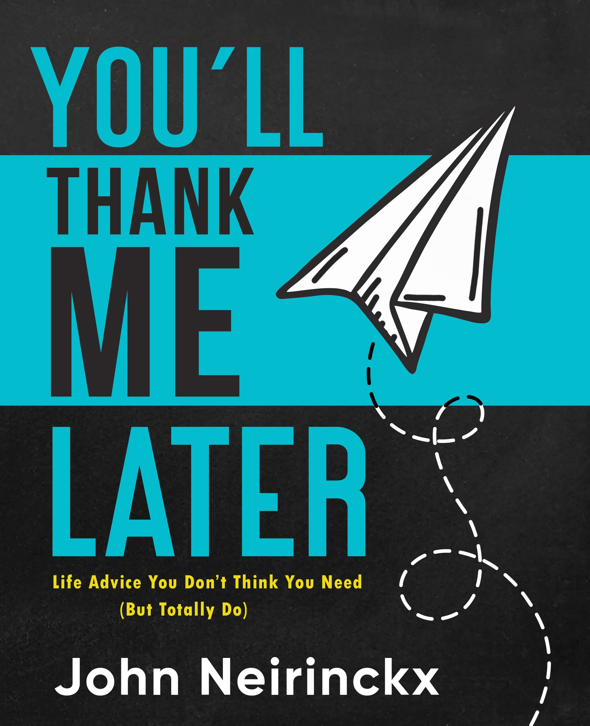 John-E-Neirinckx-II-Youll-Thank-Me-Later-Cover-Front.jpg