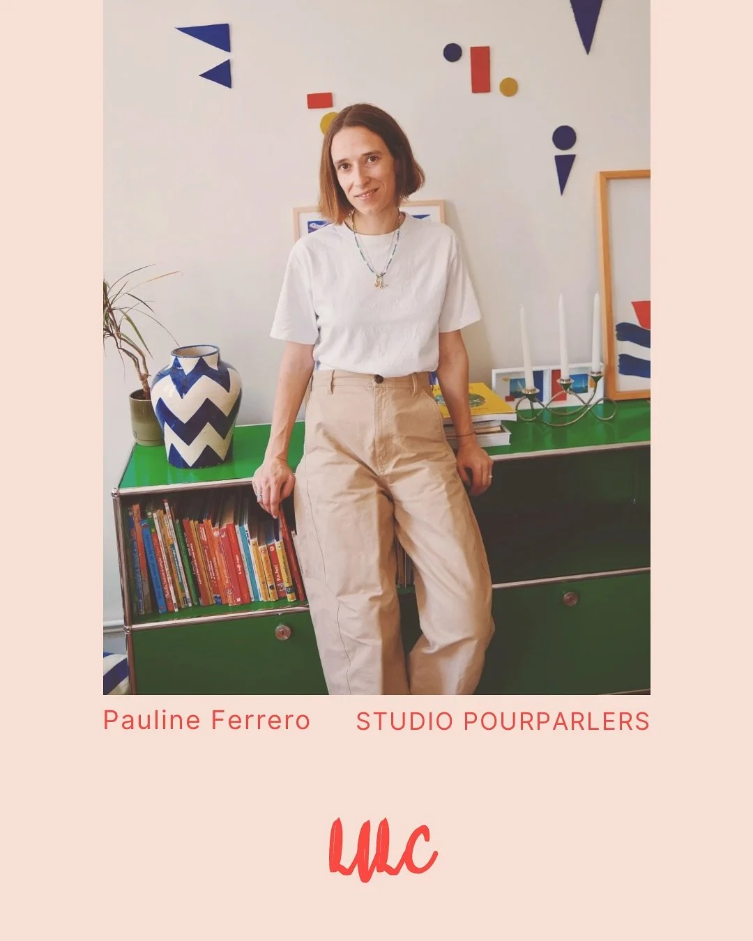 MEMBRE LLLC &mdash; @popoferrero @studio_pourparlers 

Nourrie par une enfance dans le Perche et des &eacute;t&eacute;s &agrave; l&rsquo;&icirc;le d&rsquo;Yeu, Pauline Ferrero puise son inspiration dans la nature et la mer.
Dipl&ocirc;m&eacute;e de S
