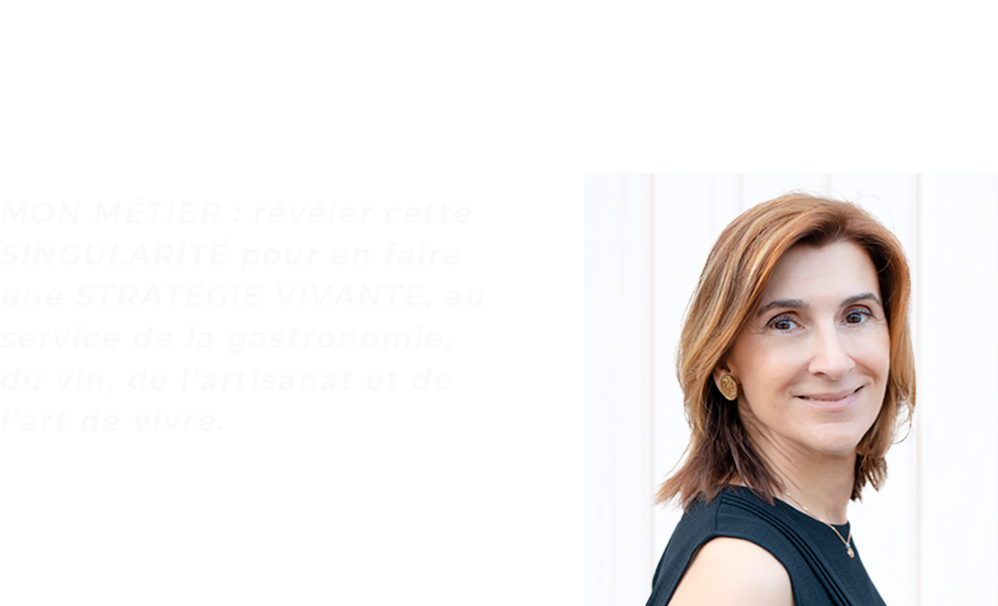 Depuis plus de trente ans, j’accompagne celles et ceux qui portent des projets singuliers, enracinés dans un territoire, avec exigence et authenticité. Mon métier est de révéler cette singularité pour en faire une stratégie vivante