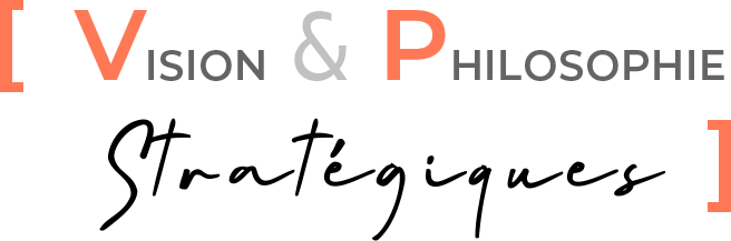 Vision et Philosophie Stratégiques