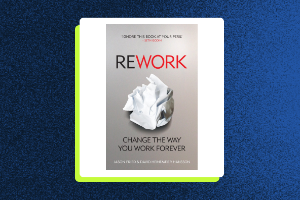 Rework: Jason Fried und David Heinemeier Hansson räumen provokant mit Startup-Mythen auf