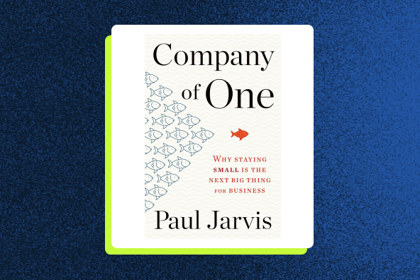Company of One: Paul Jarvis  Pflichtbuch für Solo-Selbstständige