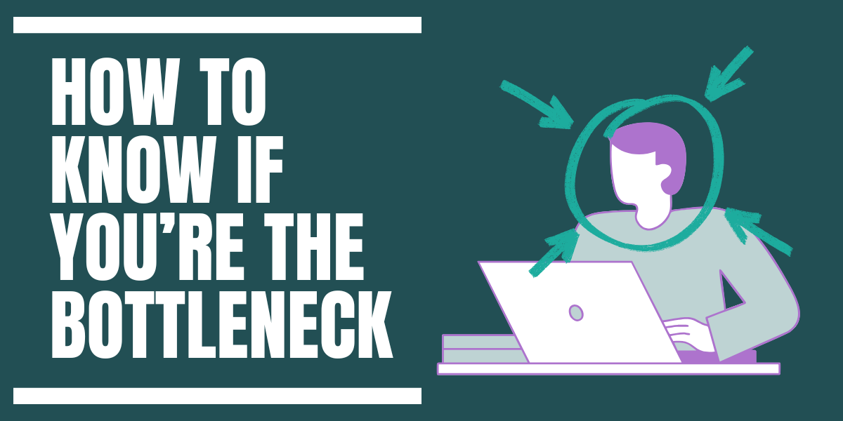 How to Know If You're the Bottleneck