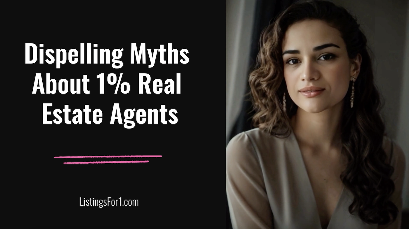 Dispelling Myths About 1% Real Estate Agents
