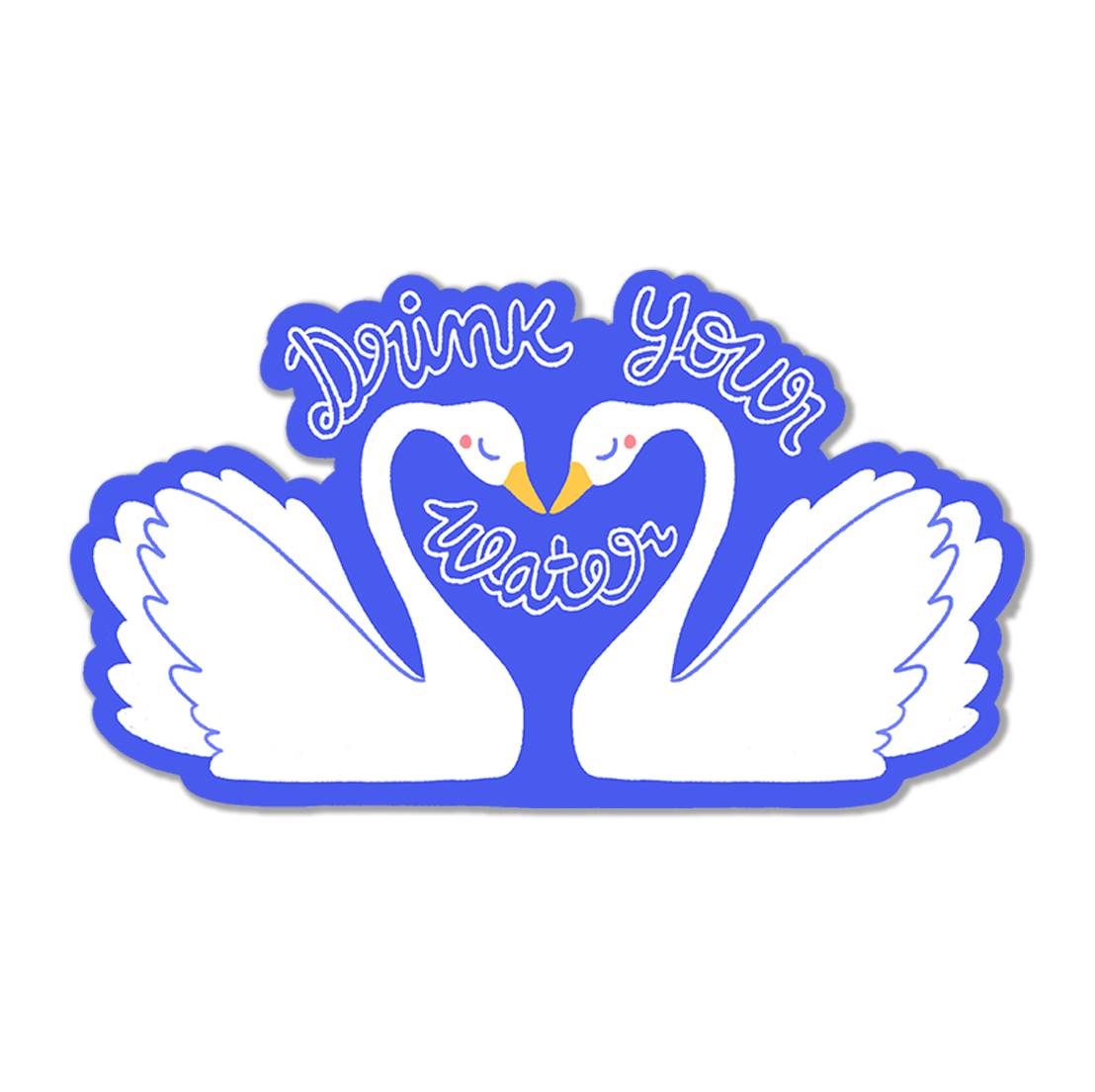 drink your water · sticker