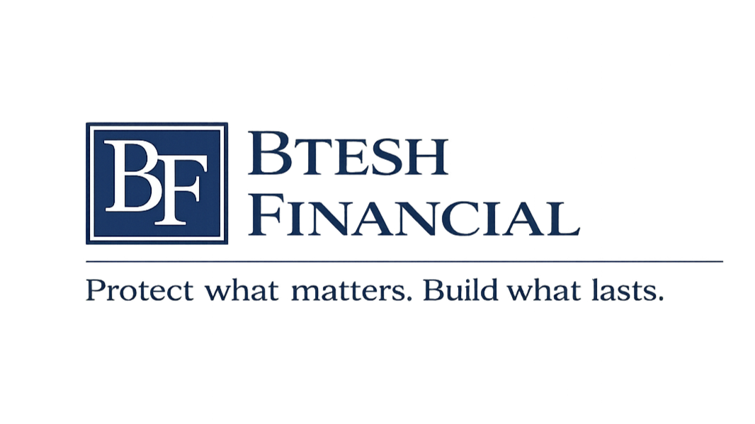 Logo for Btesh Financial with the tagline "Protect what matters. Build what lasts."