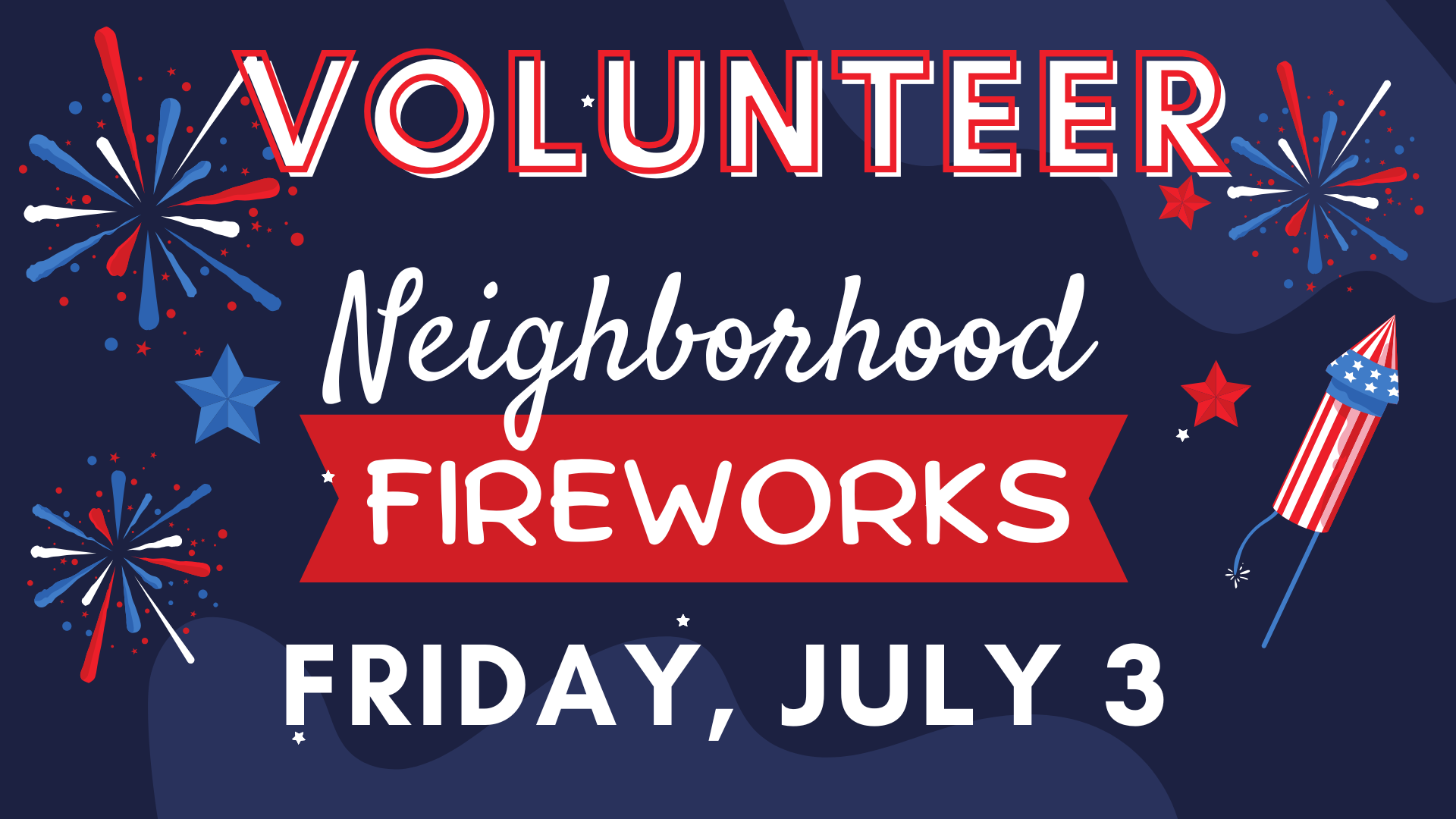Neighborhood Fireworks (Volunteer)
