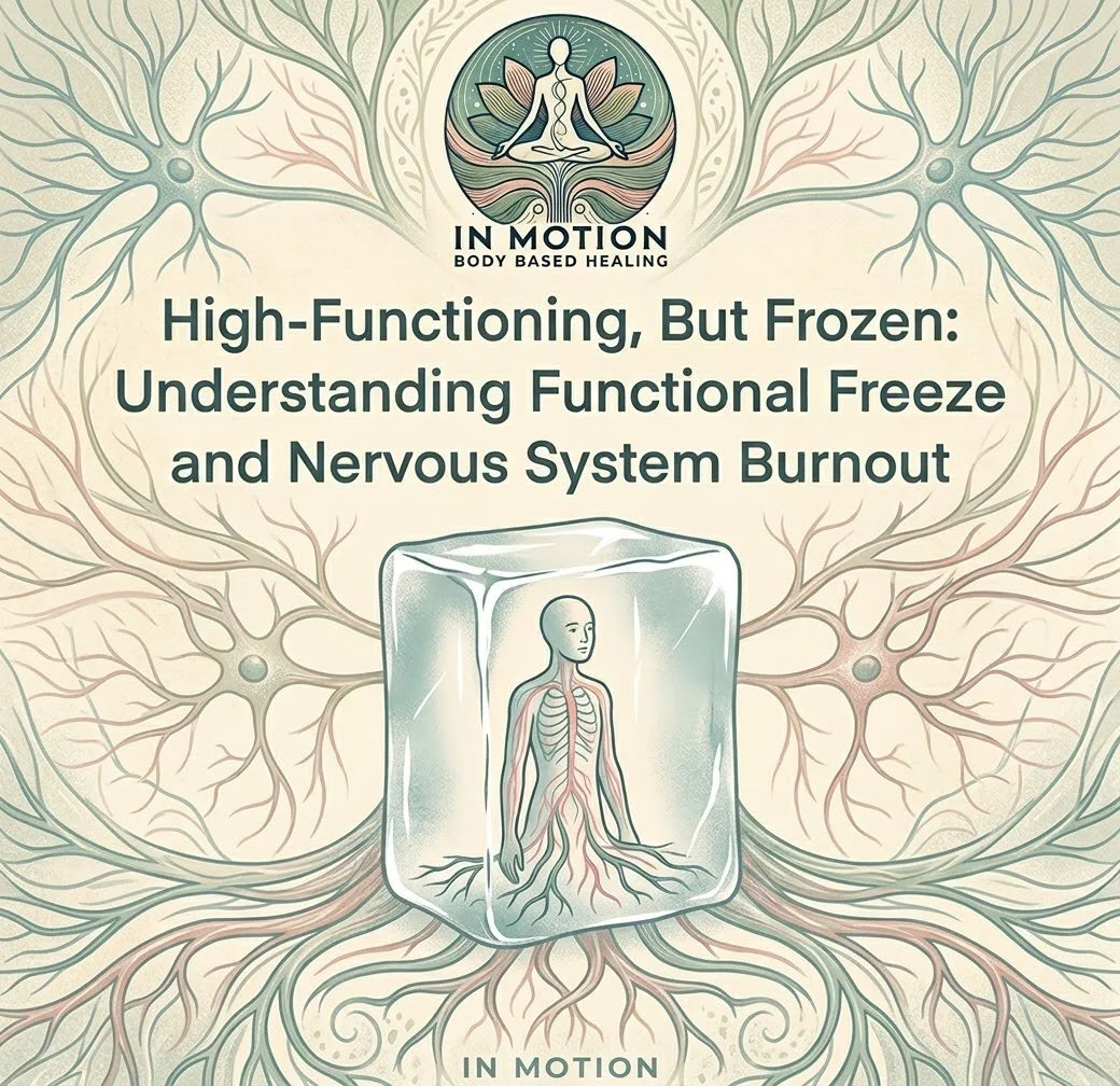 High-Functioning, But Frozen: Understanding Functional Freeze and Nervous System Burnout