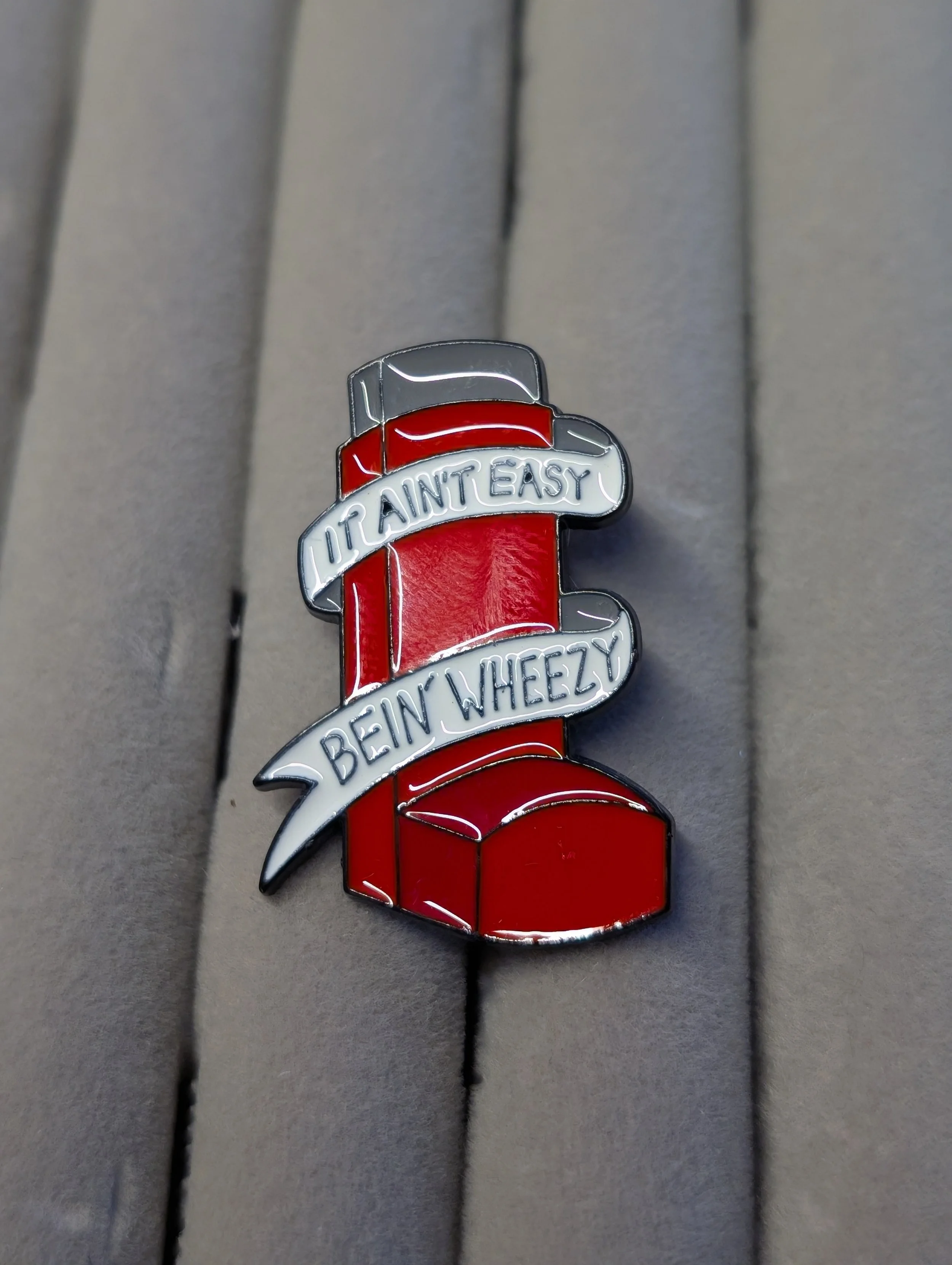 'It Ain't Easy Bein' Wheezy' Enamel Pin