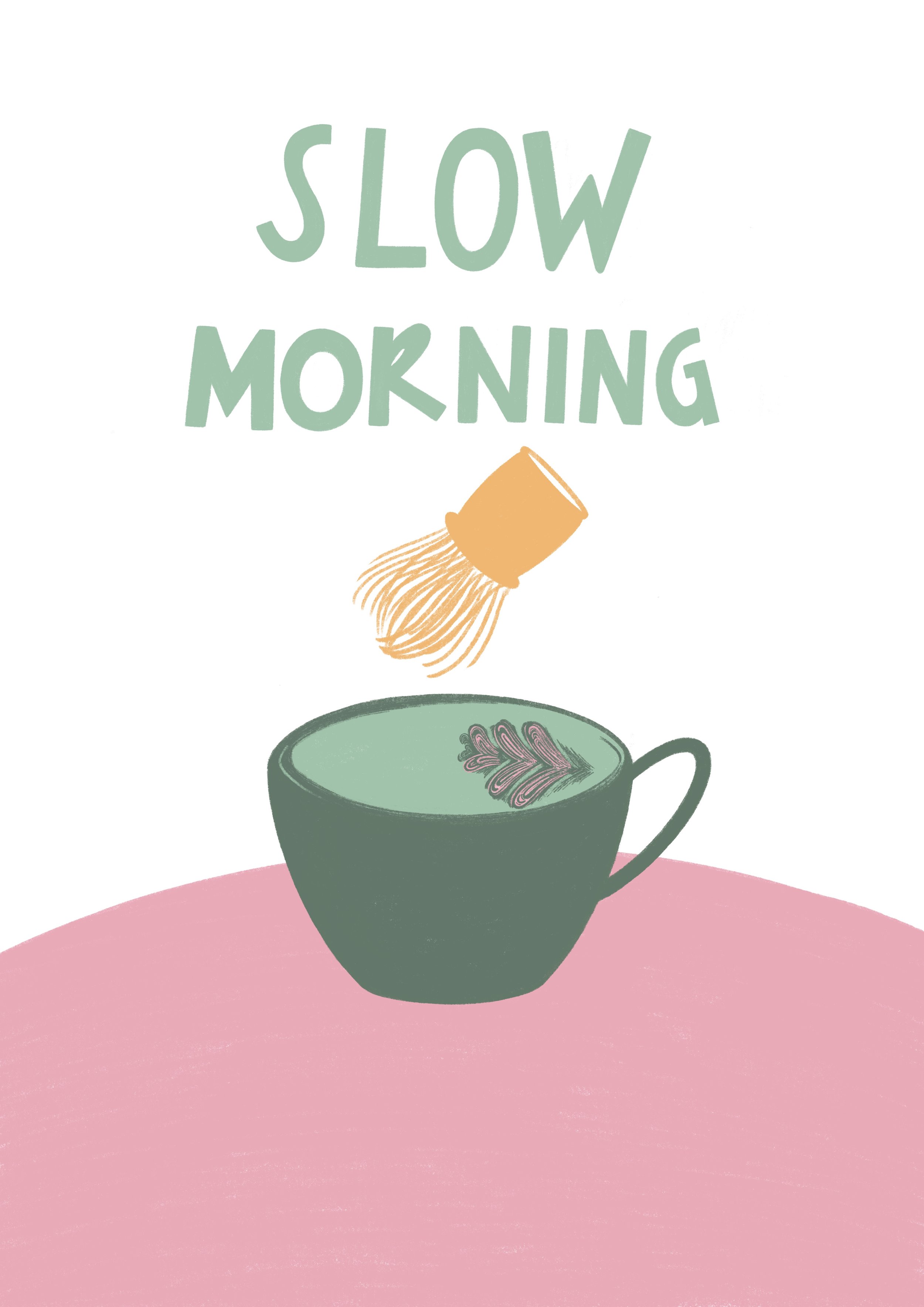 slow morning