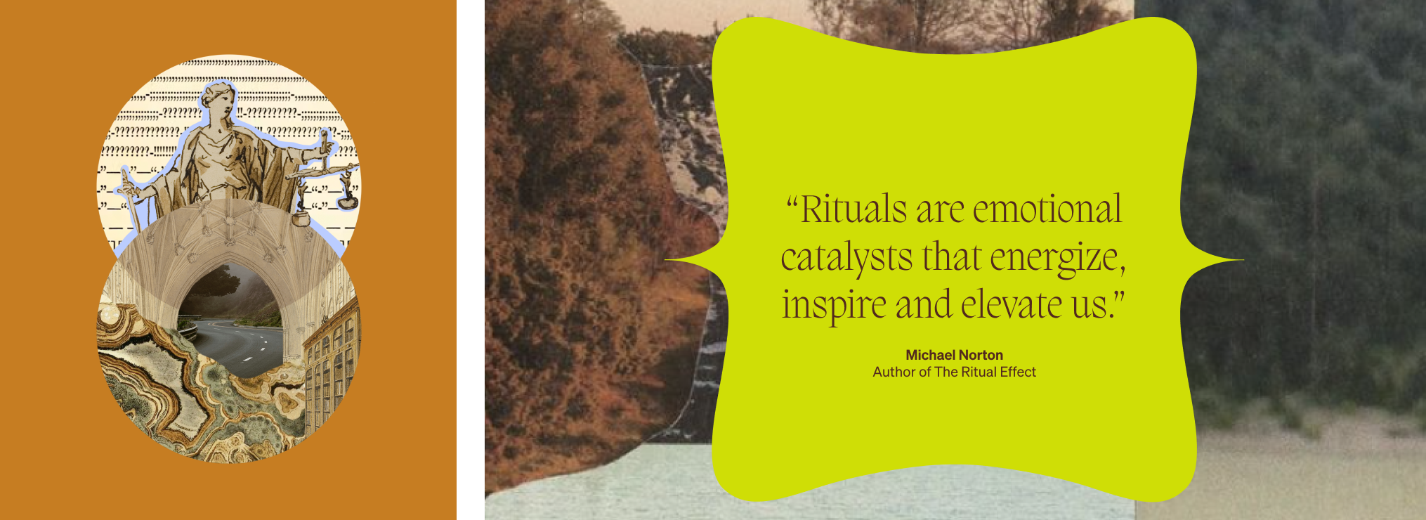 A collage featuring a statue of Lady Justice, a tunnel with road and landscape, and a quote in a bright yellow speech bubble that reads, 'Rituals are emotional catalysts that energize, inspire and elevate us,' attributed to Michael Norton.