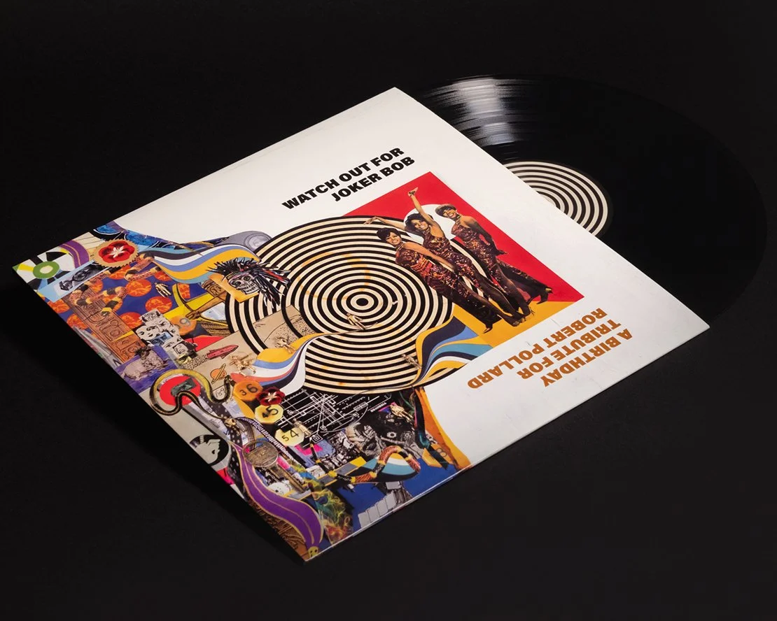 A vinyl record is partially visible coming out of a collaged album cover with a black spiral in center, images of people, and bold text that reads "Watch Out for Joker Bob" and "A Birthday Tribute for Robert Pollard".