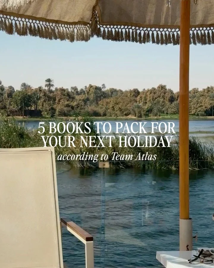If choosing your holiday read is one of your favourite pre-trip rituals, same. These are a few of the books Team Atlas is bringing on our next trip. For those long flights, afternoons in the sun, early nights in beautiful hotels and all the in-betwee