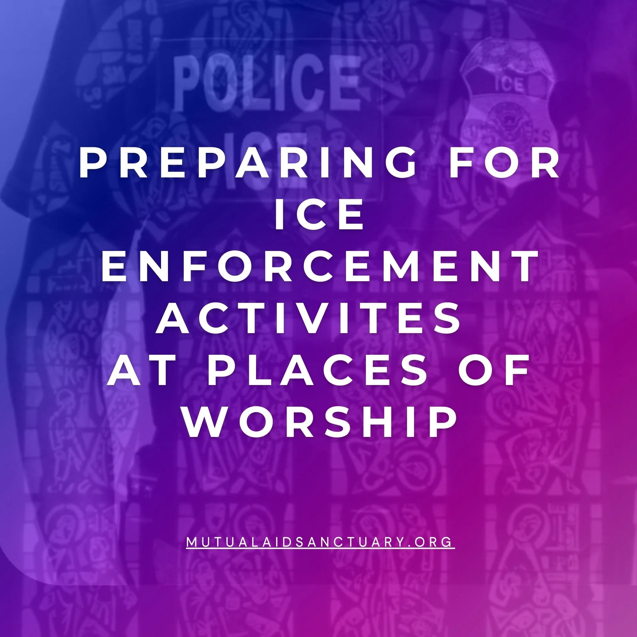 Preparing for ICE Enforcement Activities at Places of Worship