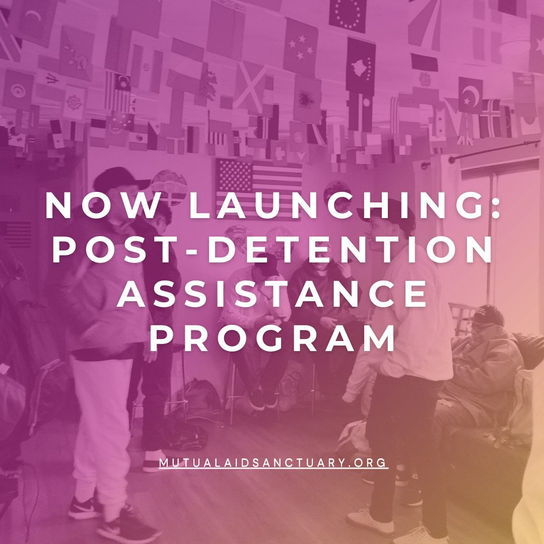 Post-Detention Assistance — Mutual Aid Sanctuary