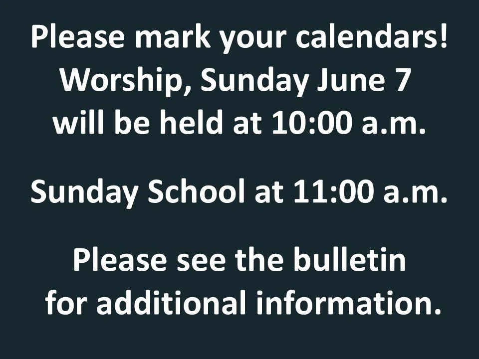 Worship Time Change, June 7