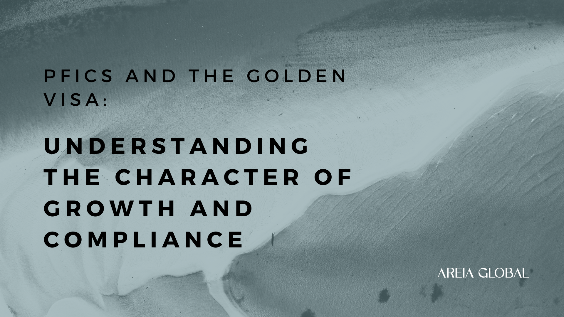 INSIGHTS: PFICs and the Golden Visa: Understanding the Character of Growth and Compliance