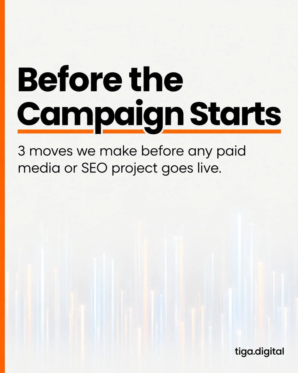 Most campaigns underperform before a single ad is written or a single tag is placed.

The setup either earns or wastes everything that follows.

So before we launch anything, three moves happen first, every time. These are what separate campaigns bui
