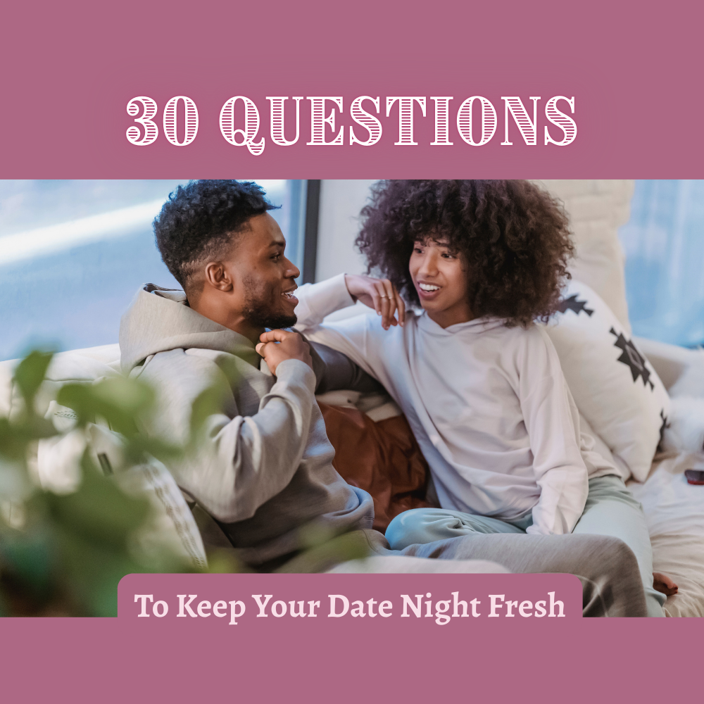 30 Questions to Keep Your Date Night Fresh