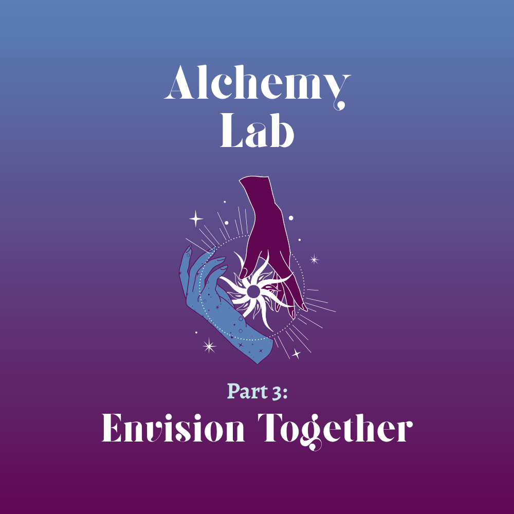 Alchemy Lab -3- Envision Together