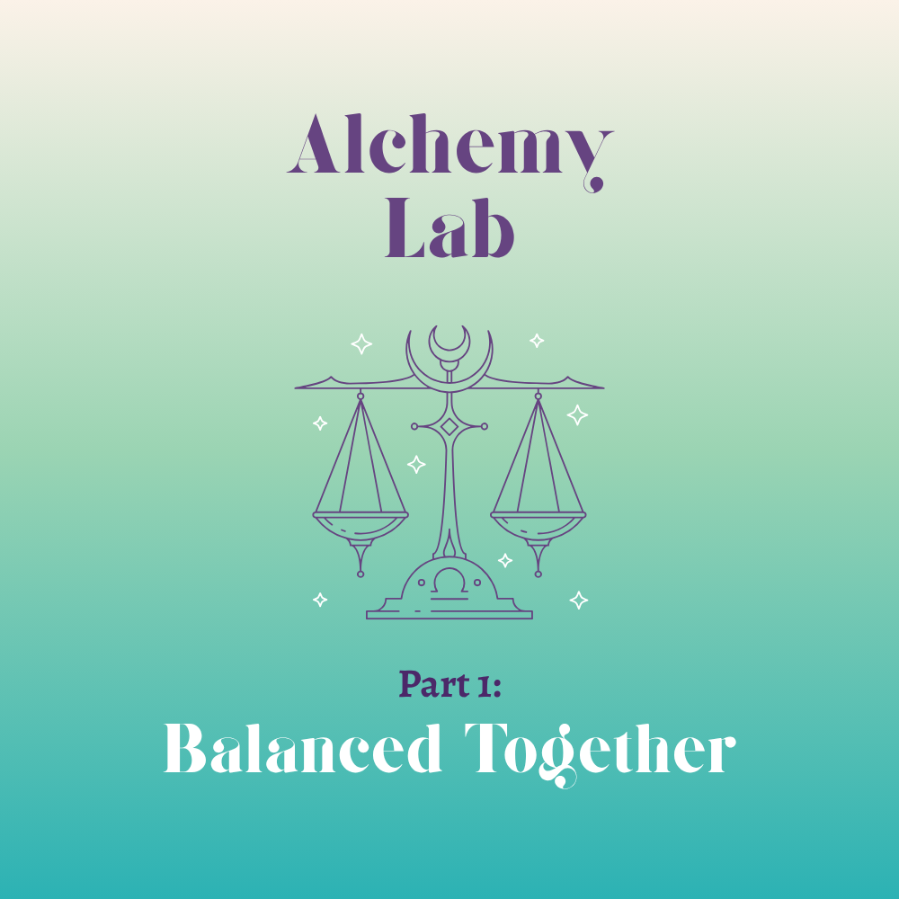 Alchemy Lab -1- Balanced Together