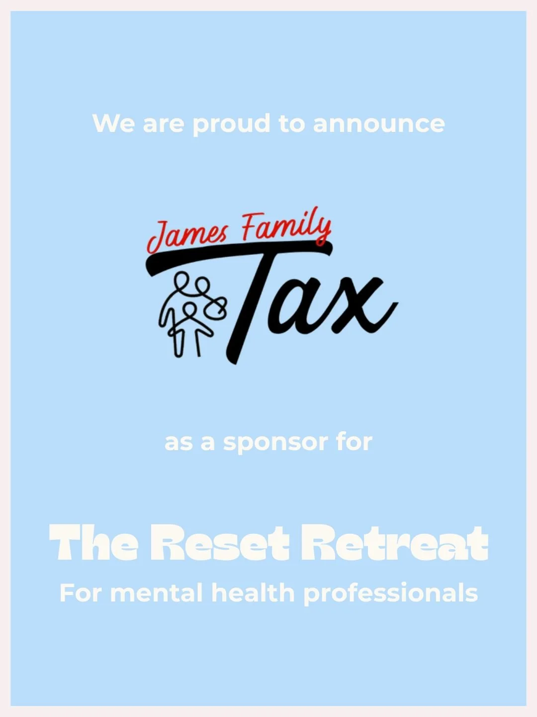 Yet ANOTHER amazing sponsor for the Reset Retreat - happening July 24-26! 
We are absolutely honored and super excited that James Family Tax decided to join in sponsoring our retreat this year. 

James Family Tax specializes in helping
mental health 